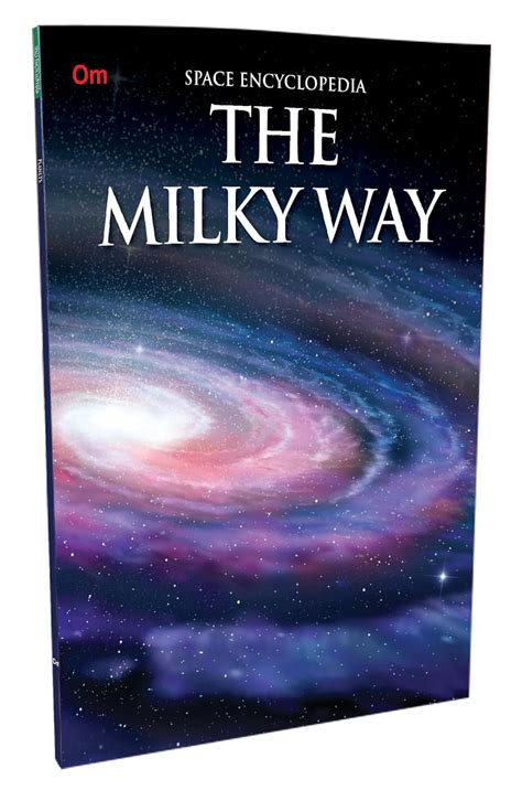 The Milky Way: Space Encyclopedia: Exploring Our Galactic Home | Stars ...