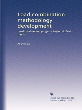 Load combination methodology development: Load combination program ...
