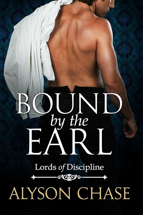 BOUND BY THE EARL (Lords of Discipline Book 2) eBook : Chase, Alyson ...
