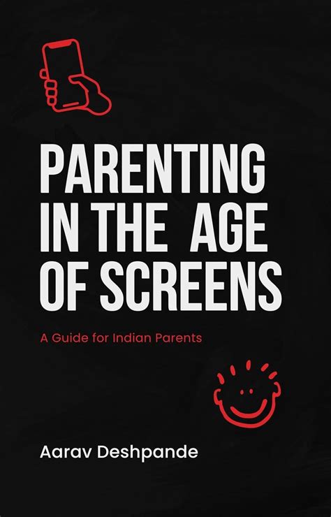 Parenting in the Age of Screens: A Guide for Indian Parents eBook ...
