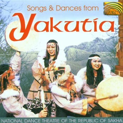 Songs & Dances from Yakutia: National Dance Theatre Rep.: Amazon.in: Music}