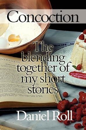Buy Concoction: The Blending Together of My Short Stories Book Online ...