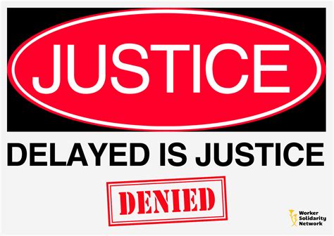 Justice Delayed Is Justice Denied Quotes at Minnie Steadman blog