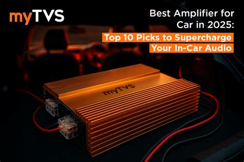Best Amplifier for Car in 2025: Top 10 Picks to Supercharge Your In-Ca ...
