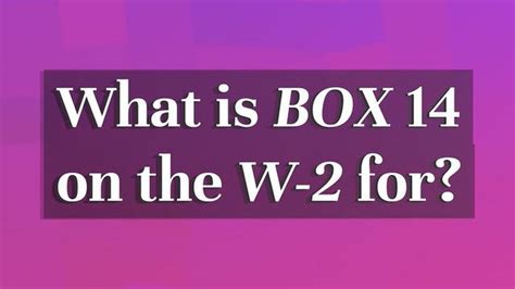 Understanding Box 14 on W-2: Explanation and Codes