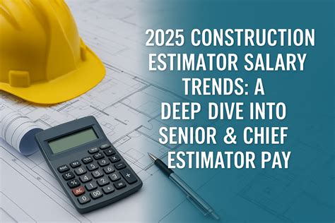 Senior & Chief Estimator Salaries 2025–2026 (US)