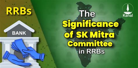 The S.K. Mitra Committee: Steering RRBs Through Change and Challenges