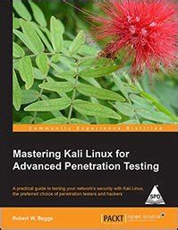 Buy Mastering Kali Linux for Advanced Penetration Testing Book Online ...