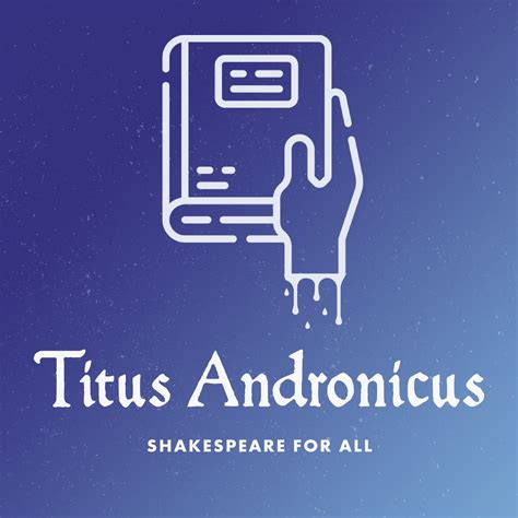 Titus Andronicus — Shakespeare For All