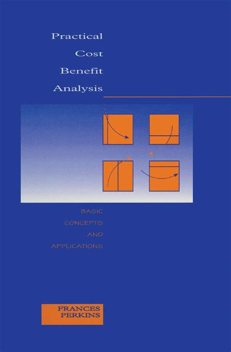 Buy Practical Cost Benefit Analysis: Basic Concepts and Applications ...
