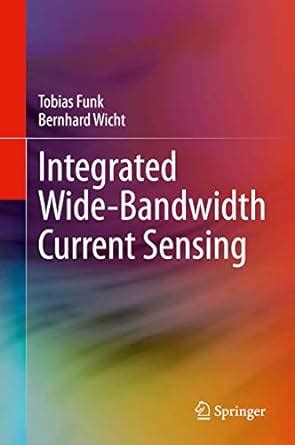 Integrated Wide-Bandwidth Current Sensing : Funk, Tobias, Wicht ...