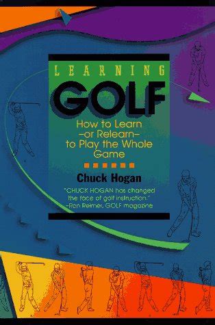 Buy Learning Golf: How to Learn - or Relearn - to Play the Whole Game ...