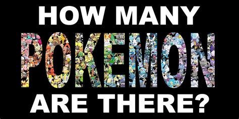 How Many Pokemon Are There?