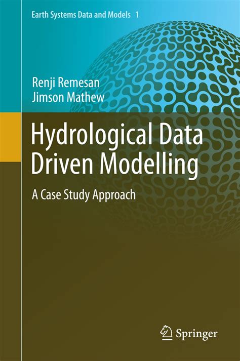 Hydrological Data Driven Modelling: A Case Study Approach (Earth ...