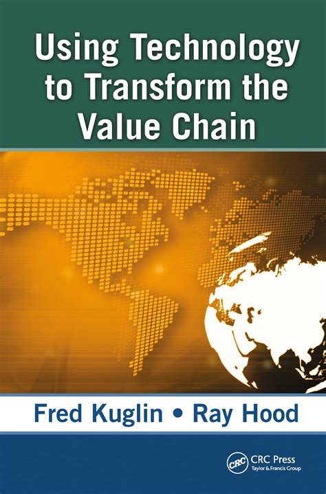 Using Technology to Transform the Value Chain : Kuglin, Fred, Hood, Ray ...