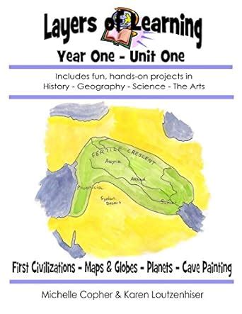 Buy Layers of Learning Year One Unit One: First Civilizations, Maps ...