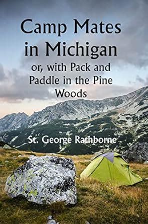 Camp Mates in Michigan; or, with Pack and Paddle in the Pine Woods ...