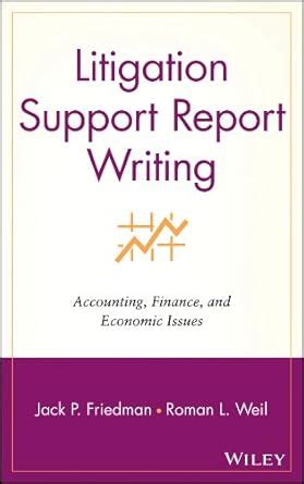 Litigation Support Report Writing: Accounting, Finance, and Economic ...