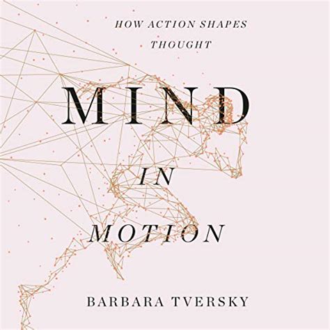 Mind in Motion: How Action Shapes Thought (Audio Download): Barbara ...