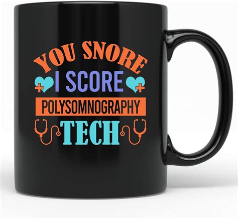 Amazon.com: DST Apparel Co You Snore I Score Polysomnography Tech Mug For Sleep Technician ...