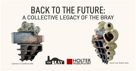 Back To The Future: A Collective Legacy of The Bray, Holter Museum of ...