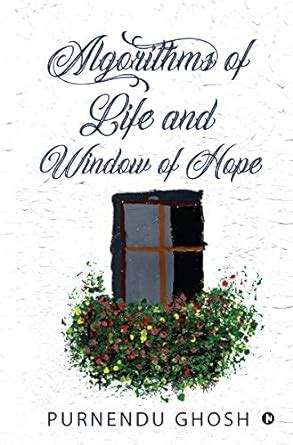 Algorithms of Life and Window of Hope eBook : Purnendu Ghosh: Amazon.in ...