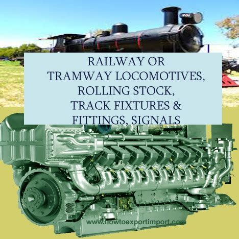 HS CODE Chapter 86 RAILWAY OR TRAMWAY LOCOMOTIVES, ROLLING STOCK, TRACK ...
