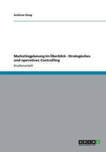 Marketingplanung im UEberblick - Strategisches und operatives ...
