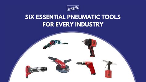 Top 6 Pneumatic Tools Every Industry Must Have in 2025
