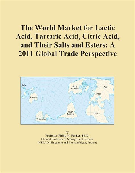 The World Market for Lactic Acid, Tartaric Acid, Citric Acid, and Their ...
