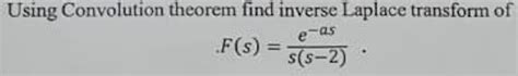 Image result for Inverse Laplace Using Convolution Theorem