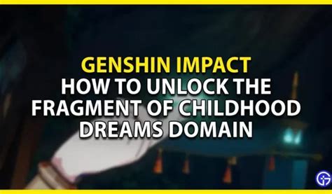 Genshin Impact: Cómo desbloquear fragmento de sueño infantil - 4pmtech ...