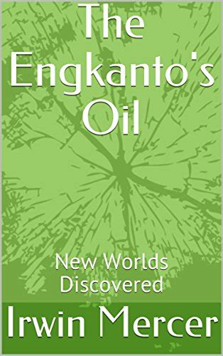 The Engkanto's Oil: New Worlds Discovered eBook : Mercer, Irwin: Amazon ...