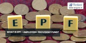 What Is EPF – Employees’ Provident Fund?