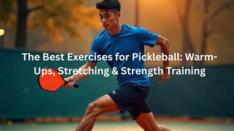 The Best Exercises for Pickleball: Essential Warm-Ups, Stretches & Training – Helios