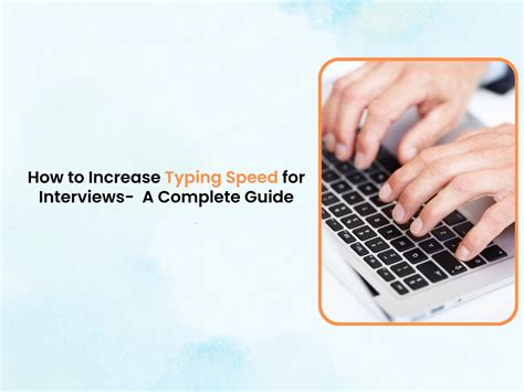 How to Increase Typing Speed for Interviews- A Complete Guide ...