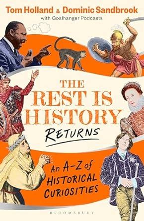 The Rest is History Returns: An A–Z of Historical Curiosities ...
