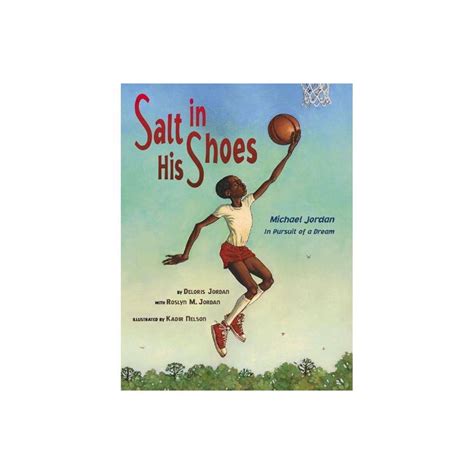 Salt In His Shoes: Michael Jordan in Pursuit of a Dream by Deloris ...