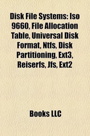 Disk File Systems: ISO 9660, File Allocation Table, Universal Disk ...
