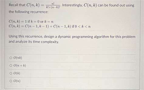Solved Recall that C(n,k)=n!k!×(n-k)!. ﻿Interestingly, | Chegg.com
