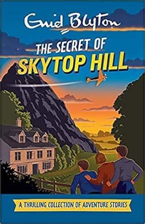 ADVENTURE COLLECTION: THE SECRET OF SKYTOP HILL: A THRILLING COLLECTION ...
