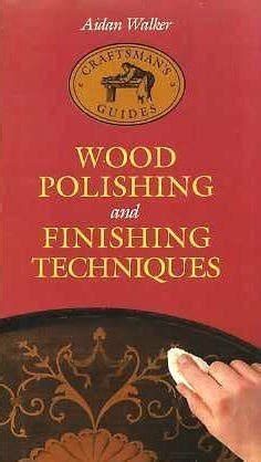 Buy Wood Polishing and Finishing Techniques (Craftsman's guides) Book ...