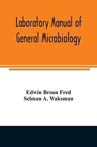 Laboratory manual of general microbiology, with special reference to ...