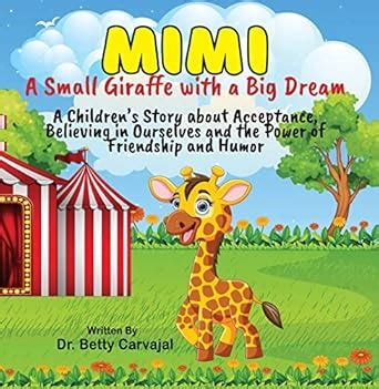 Mimi: A Small Giraffe with a Big Dream. A Children's Story about ...
