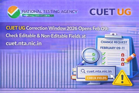 CUET UG Correction Window 2026 to Open on Feb 09 Know Editable and Non ...