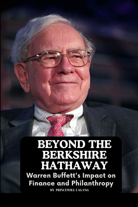 Beyond the Berkshire Hathaway: Warren Buffett's Impact on Finance and ...