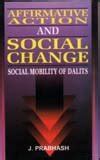 Buy Affirmative Action And Social Change: Social Mobility Of Dalits ...