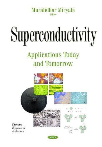 Buy Superconductivity: Applications Today & Tomorrow (Chemistry ...