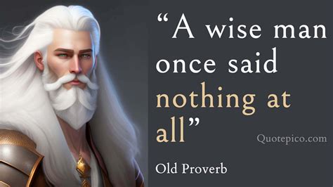 “A wise man once said nothing at all” Quote Meaning with Images