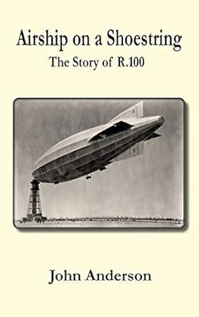 Buy Airship on a Shoestring the Story of R 100 Book Online at Low ...